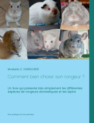 Title: Comment bien choisir son rongeur ?, Author: Mirabelle C Vomscheid