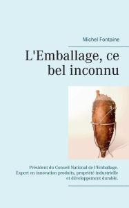 Title: L'emballage ce bel inconnu, Author: Michel Fontaine