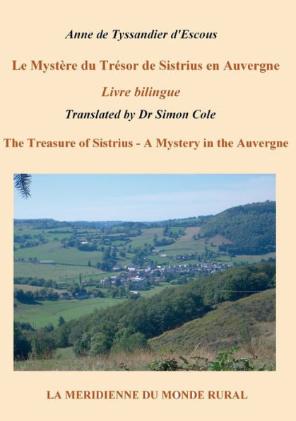 Le Mystère du Trésor de Sistrius en Auvergne - Livre bilingue: The Treasure of Sistrius - A Mystery in the Auvergne