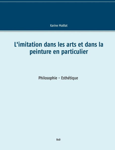 L'imitation dans les arts et dans la peinture en particulier