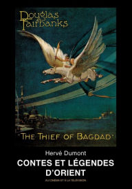 Title: Contes et légendes d'Orient: au cinéma et à la télévision, Author: Hervï Dumont