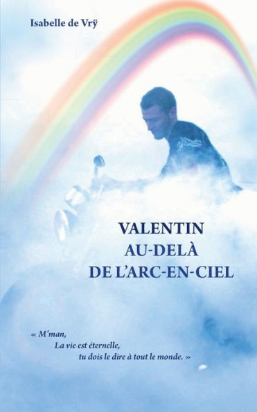 Valentin Au-Delà de l'Arc-en-Ciel