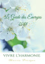Le Guide des Energies 2018: Vivre l'harmonie