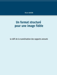 Title: Un format structuré pour l'image fidèle: Le défi de la numérisation des rapports annuels, Author: Pierre Hamon