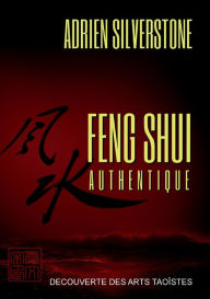 Title: Feng Shui Authentique, Author: Adrien Silverstone