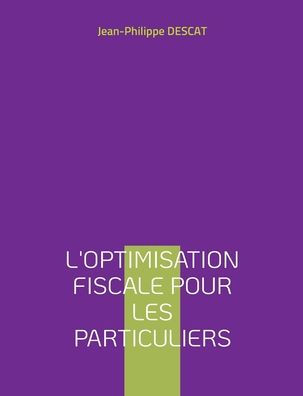 L'optimisation fiscale pour les particuliers