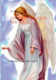 Title: Les Anges exaucent nos voeux !: Collection: Demandez & vous recevrez, Author: Martine Mïnard
