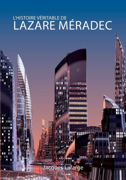 L'histoire véritable de Lazare Méradec