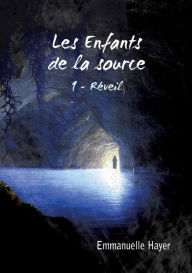 Title: Les Enfants de la Source: Réveil, Author: Emmanuelle Hayer