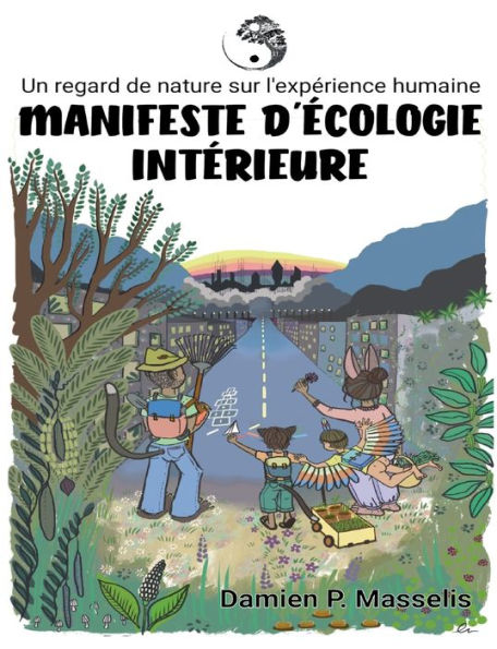 Manifeste d'Écologie Intérieure: Un regard de nature sur l'expérience humaine.