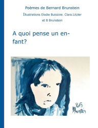Title: A quoi pense un enfant, Author: Bernard Brunstein