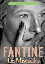 Title: Fantine: Les Misérables (Tome 1), Author: Victor Hugo