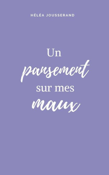 Un pansement sur mes maux