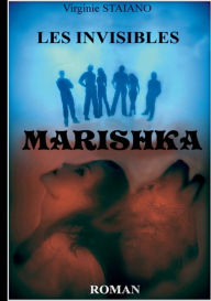 Title: Les Invisibles: Tome 1: Marishka, Author: Virginie Staiano