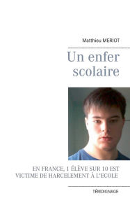 Title: Un enfer scolaire, Author: Matthieu Meriot