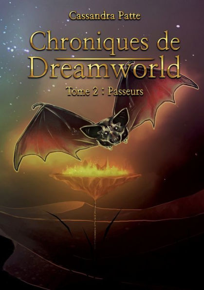 Chroniques de Dreamworld: Tome 2: Passeurs