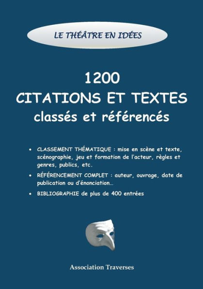 Le théâtre en idées -1200 citations et textes classés et référencés