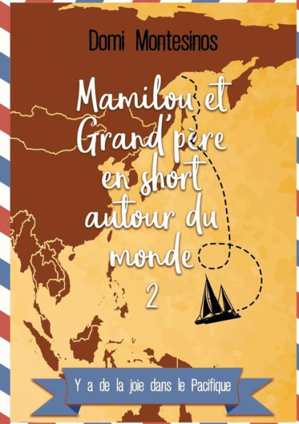 Mamilou et Grand-père en short autour du monde - 2: Y a de la joie dans le Pacifique