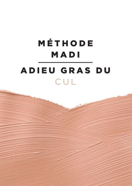 Méthode Madi: Adieu gras du cul