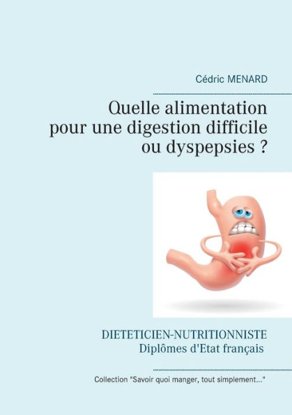 Quelle alimentation pour une digestion difficile (ou dyspepsies) ?