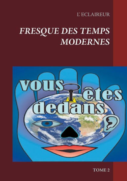 Fresque des temps modernes: Tome 2