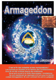 Title: ARMAGEDDON le dernier combat: Comment s'y prÃ¯Â¿Â½parer, Author: Jacques Largeaud
