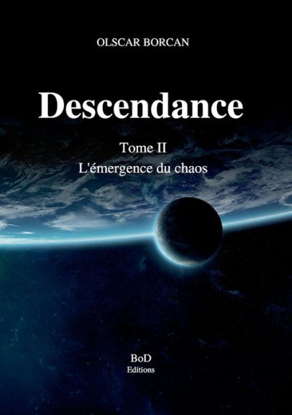Descendance - Tome II: L'Emergence du Chaos