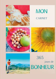 Title: Mon carnet 365 jours de bonheur, Author: Esther Jules