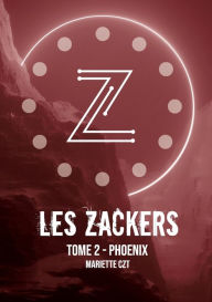 Title: Les Zackers tome 2: Phoenix, Author: Mariette Czt