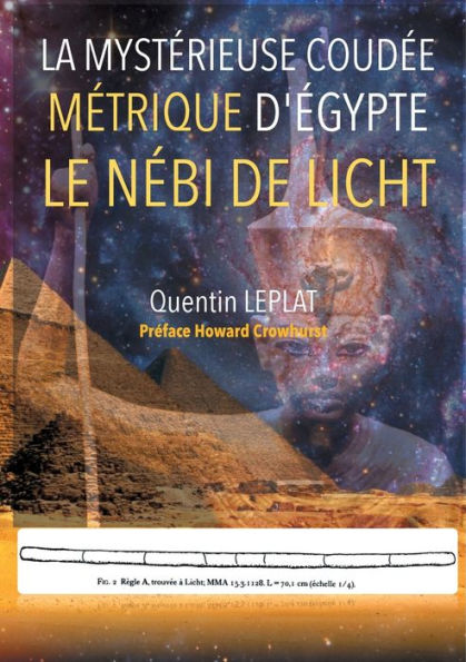 La MytÃ¯Â¿Â½rieuse coudÃ¯Â¿Â½e mÃ¯Â¿Â½trique d'Egypte: Le NÃ¯Â¿Â½bi de Licht