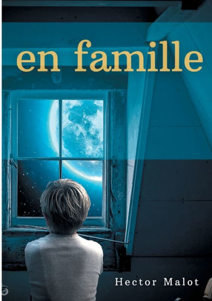 En famille: la suite des aventures de Rémi sans famille
