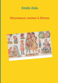 Title: Nouveaux contes à Ninon, Author: Emile Zola