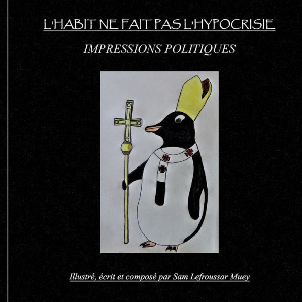 L'habit ne fait pas l'hypocrisie: Impressions Politiques