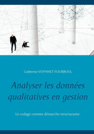 Title: Analyser les données qualitatives en gestion, Author: Catherine Voynnet Fourboul