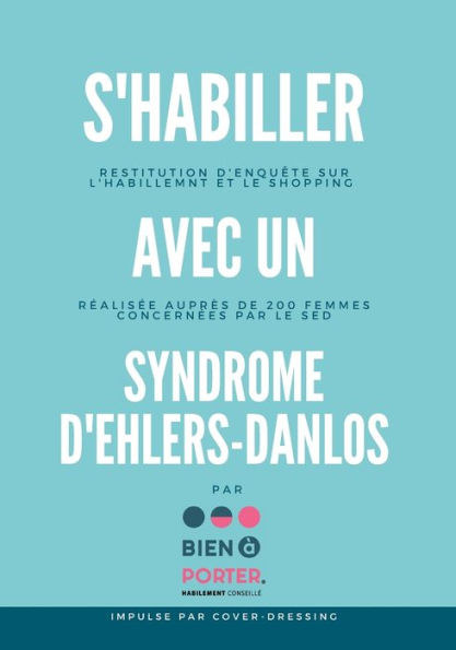 S'habiller avec un Syndrome d'Ehlers-Danlos: Restitution d'enquête sur les pratiques d'habillement et de shopping de 200 femmes concernées par le SED