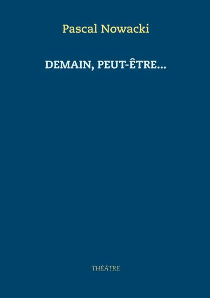 Demain, peut-être...