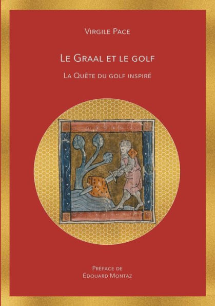 Le Graal et le golf: La quï¿½te du golf inspirï¿½