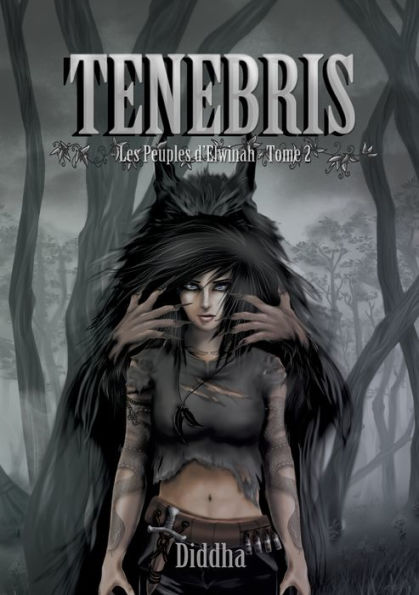 Tenebris: Les Peuples d'Elwinah, tome 2