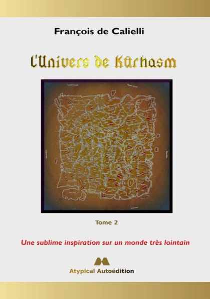 L'Univers de KÃ¯Â¿Â½rhasm - Tome 2: Une sublime inspiration sur un monde trÃ¯Â¿Â½s lointain