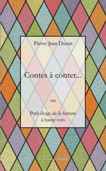 Contes à conter...: Petit éloge de la lecture à haute voix