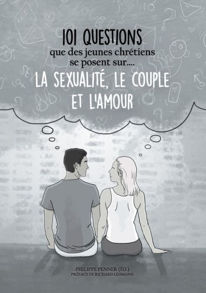 101 questions que des jeunes chr�tiens se posent sur ... la sexualit�, le couple et l'amour: Pistes de r�flexion au sein de l'Eglise adventiste
