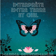 Title: Interprète entre Terre et Ciel, Author: Marina Petitdemange