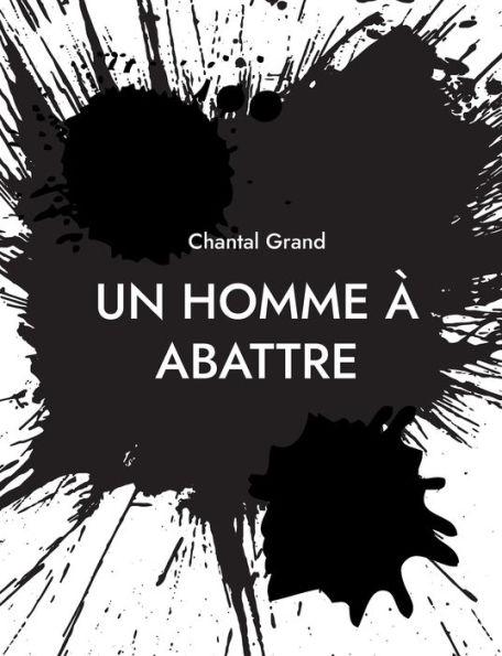 Un Homme Ã¯Â¿Â½ Abattre: roman