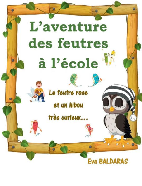 L'aventure des feutres à l'école: Le feutre rose et un hibou très curieux