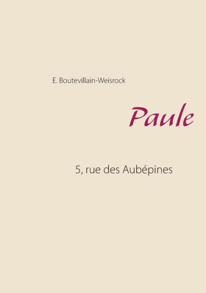 Paule: 5, rue des Aubépines