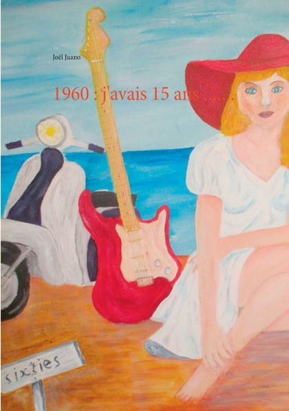 1960: j'avais 15 ans .......