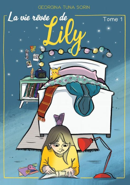 La vie rêvée de Lily: Tome 1