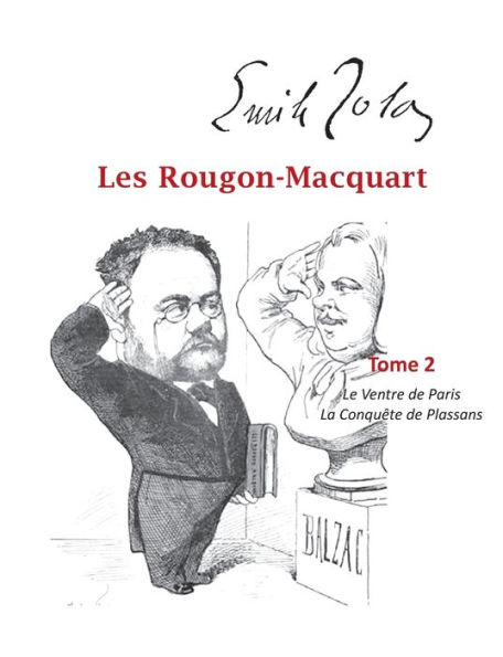Les Rougon-Macquart: Tome 2 Le Ventre de Paris, La Conquête de Plassans