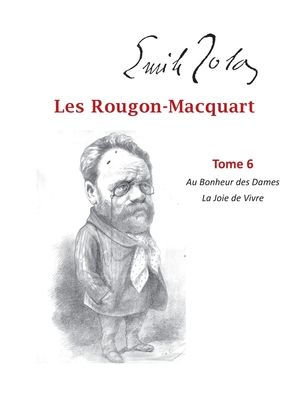 Les Rougon-Macquart: Tome 6 Au Bonheur des Dames La Joie de Vivre