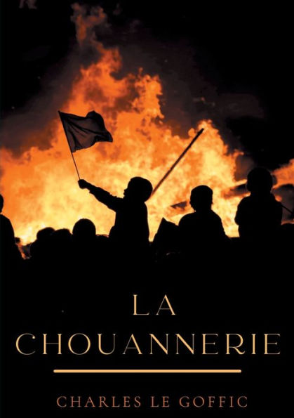 La chouannerie: Blancs contre bleus 1790 - 1800